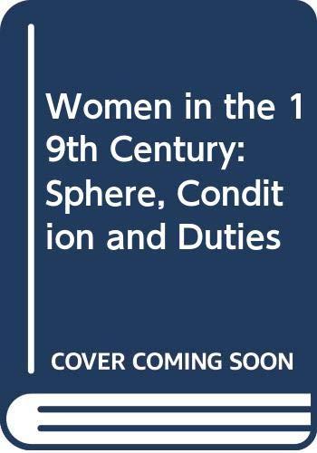 Women in the 19th Century: Sphere, Condition and Duties