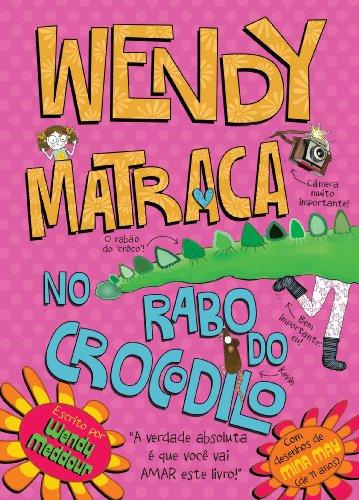 Wendy Matraca no Rabo do Crocodilo (Em Portuguese do Brasil)