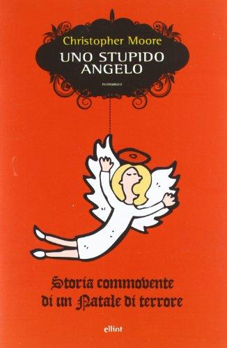 Uno stupido angelo. Storia commovente di un Natale di terrore