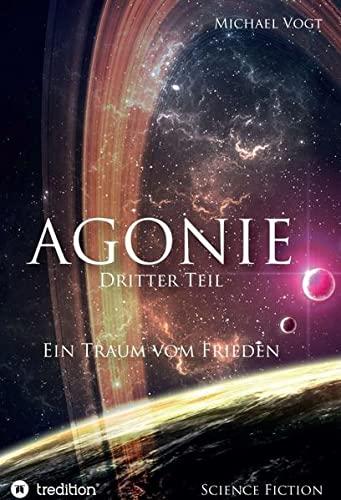 Agonie - Dritter Teil: Ein Traum vom Frieden