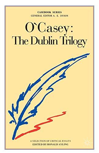 O'Casey: The Dublin Trilogy (Casebooks Series)