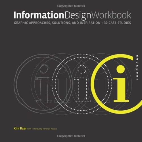 Information Design Workbook: Graphic Approaches, Solutions, and Inspiration Plus 20 Case Studies