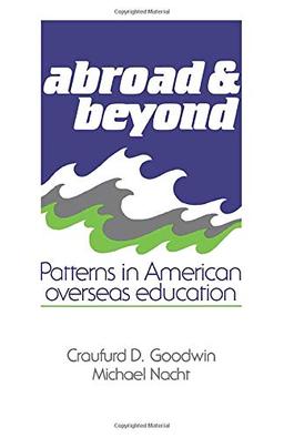 Abroad and Beyond: Patterns In American Overseas Education