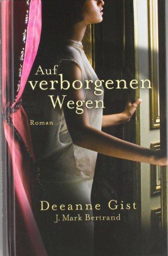 Auf verborgenen Wegen: Roman