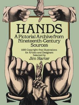 Hands: A Pictorial Archive from Nineteenth-Century Sources: A Pictoral Archive from Nineteenth-century Sources (Dover Pictorial Archives)