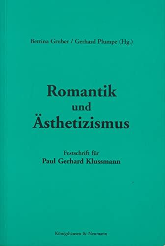 Romantik und Ästhetizismus: Festschrift für Paul Gerhard Klussmann