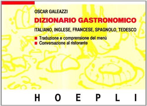 Dizionario gastronomico. Ediz. multilingue