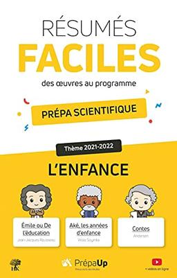 Résumés faciles des oeuvres au programme, prépa scientifique : thème 2021-2022, l'enfance : Emile ou De l'éducation, Jean-Jacques Rousseau ; Aké, les années d'enfance, Wole Soyinka ;  Contes, Andersen