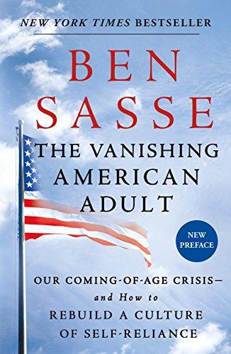 The Vanishing American Adult: Our Coming-Of-Age Crisis-And How to Rebuild a Culture of Self-Reliance (International Edition)