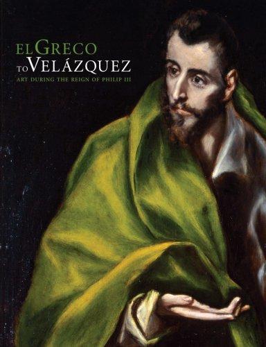 El Greco to Velázquez: Art During the Reign of Philip III