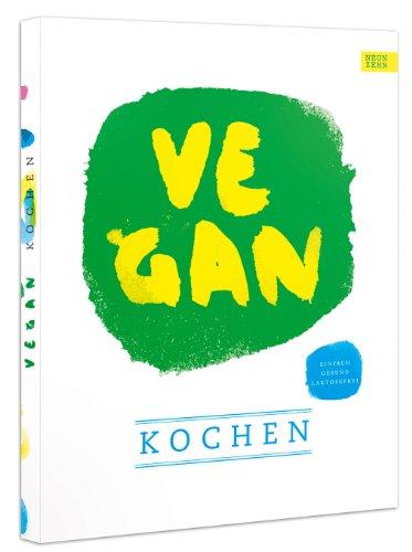 vegan kochen: einfach - gesund - laktosefrei