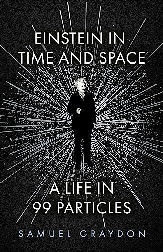 Einstein in Time and Space: A Life in 99 Particles (Father Anselm Novels)