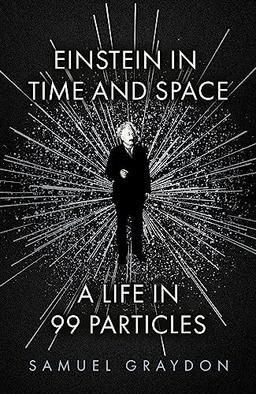 Einstein in Time and Space: A Life in 99 Particles (Father Anselm Novels)