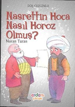 Nasrettin Hoca Nasıl Horoz Olmuş? / Düş Gezgini 13