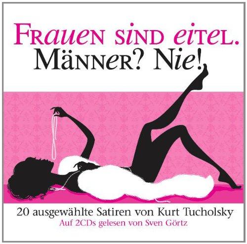 Frauen Sind Eitel.Männer? Nie! Von K.Tucholsky