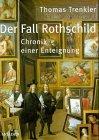 Der Fall Rothschild. Chronik einer Enteignung