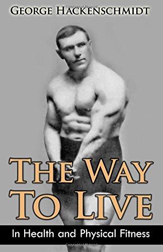 The Way To Live: In Health and Physical Fitness (Original Version, Restored)