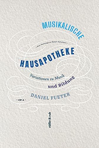 Musikalische Hausapotheke: Variationen zu Musik und Bildung