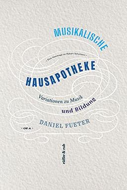 Musikalische Hausapotheke: Variationen zu Musik und Bildung