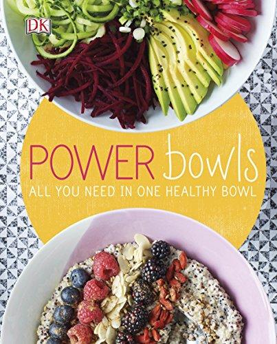 Power Bowls: All You Need in One Healthy Bowl (Dk)