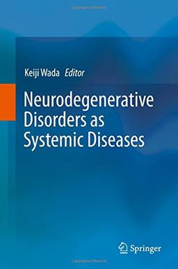 Neurodegenerative Disorders as Systemic Diseases