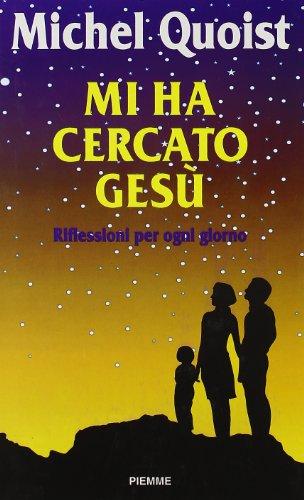 Mi ha cercato Gesù. Riflessioni per ogni giorno