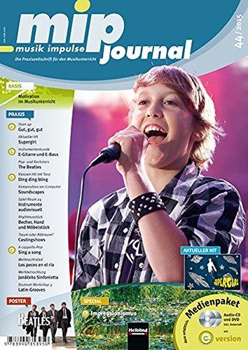 mip- journal 44/2015, Heft: Die Praxiszeitschrift für den Muasikunterricht der 5. bis 10. Jahrgangsstufe