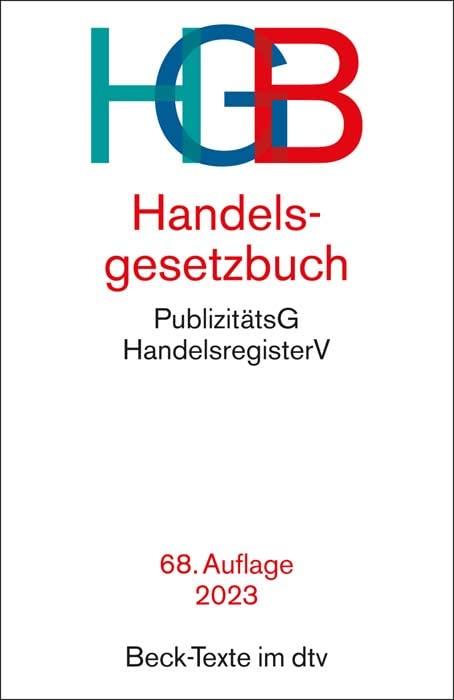 Handelsgesetzbuch: mit Einführungsgesetz, Publizitätsgesetz und Handelsregisterverordnung (Beck-Texte im dtv)