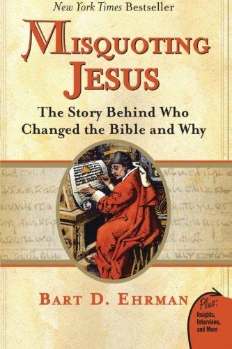 Misquoting Jesus: The Story Behind Who Changed the Bible and Why (Plus)