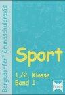 Bergedorfer Grundschulpraxis: Sport - 1./2. Klasse, Band 1