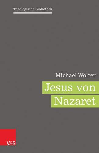 Jesus von Nazaret (Theologische Bibliothek, Band 6)