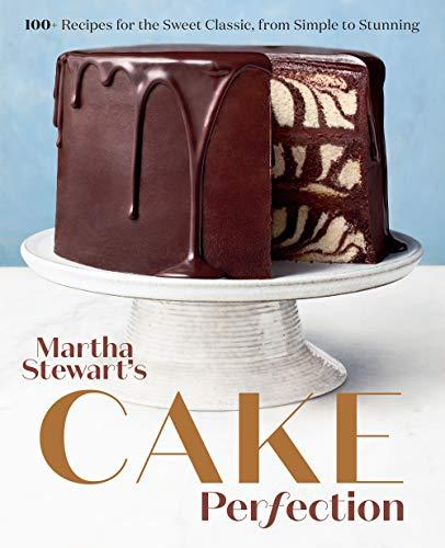 Martha Stewart's Cake Perfection: 100+ Recipes for the Sweet Classic, from Simple to Stunning: A Baking Book