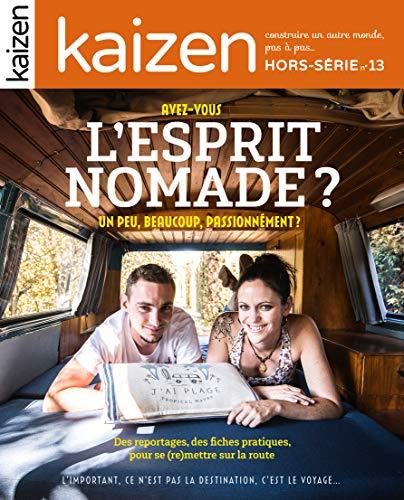 Kaizen, hors-série, n° 13. Avez-vous l'esprit nomade ? : un peu, beaucoup, passionnément ?