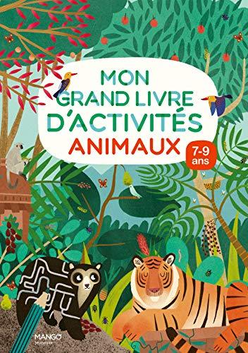 Animaux : mon grand livre d'activités, 7-9 ans