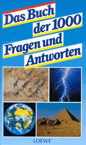 Das Buch der 1000 Fragen und Antworten. ( Ab 10 J.)