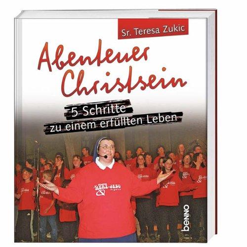 Abenteuer Christsein: 5 Schritte zu einem erfüllten Leben