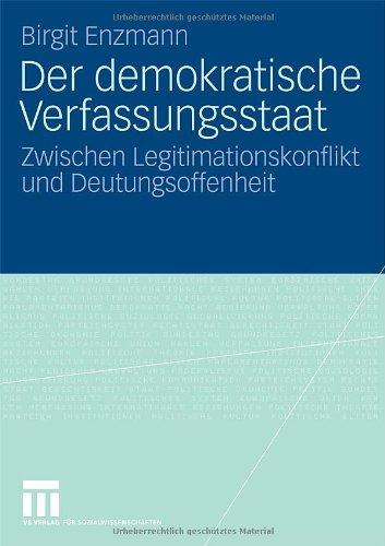 Der Demokratische Verfassungsstaat: Zwischen Legitimationskonflikt und Deutungsoffenheit (German Edition)