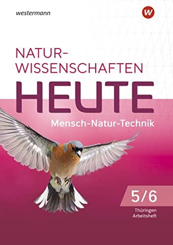 Naturwissenschaften Heute - Mensch-Natur-Technik -Ausgabe 2022 für Gymnasien in Thüringen: Arbeitsheft 5 / 6