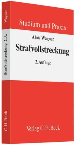 Strafvollstreckung: Lehrbuch für Studium und Praxis