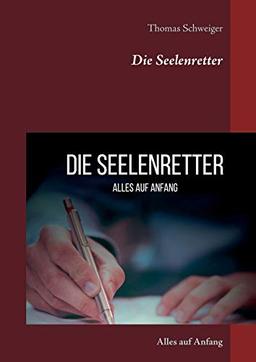 Die Seelenretter: Alles auf Anfang