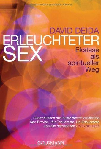 Erleuchteter Sex: Ekstase als spiritueller Weg