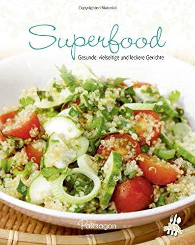 Leicht gemacht - 100 Rezepte - Superfood: Gesunde, vitale und leckere Gerichte