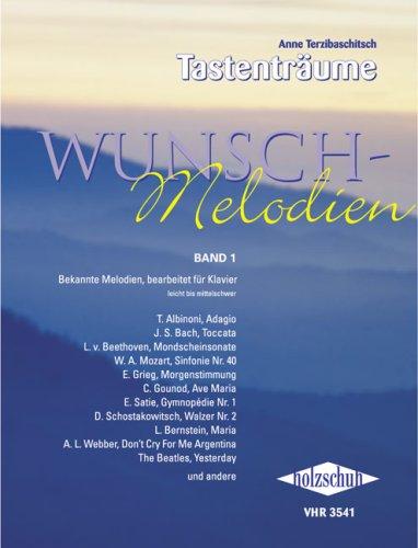 Wunsch-Melodien Band 1: Bekannte Melodien, bearbeitet für Klavier. Leicht bis mittelschwer