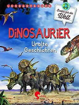 Dinosaurier: Uralte Geschichten (Erzähl mir die Welt)