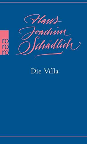 Die Villa: «Einer der ganz Großen in der zeitgenössischen deutschen Literatur.» (Die Zeit) (Schädlich: Gesammelte Werke, Band 13)