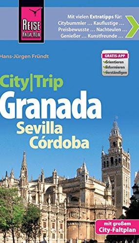 Reise Know-How CityTrip Granada, Sevilla, Córdoba: Reiseführer mit Faltplan