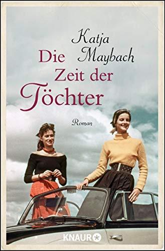 Die Zeit der Töchter: Roman (Mütter und Töchter, Band 2)