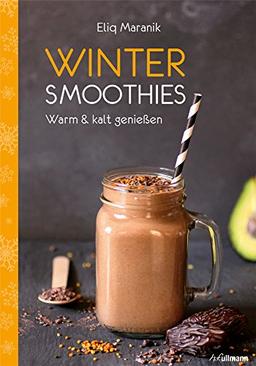 Winter Smoothies: Warm & kalt genießen