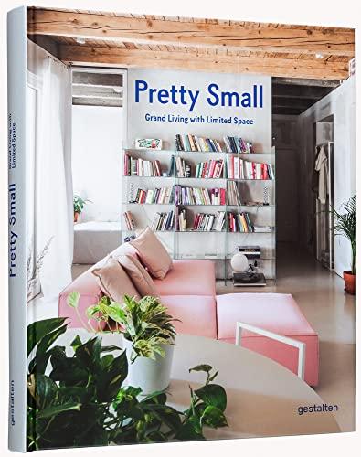 Pretty small : grand living with limited space