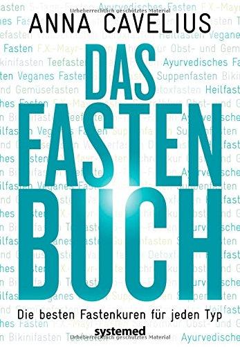 Das Fastenbuch: 18 Kuren für alle Gelegenheiten